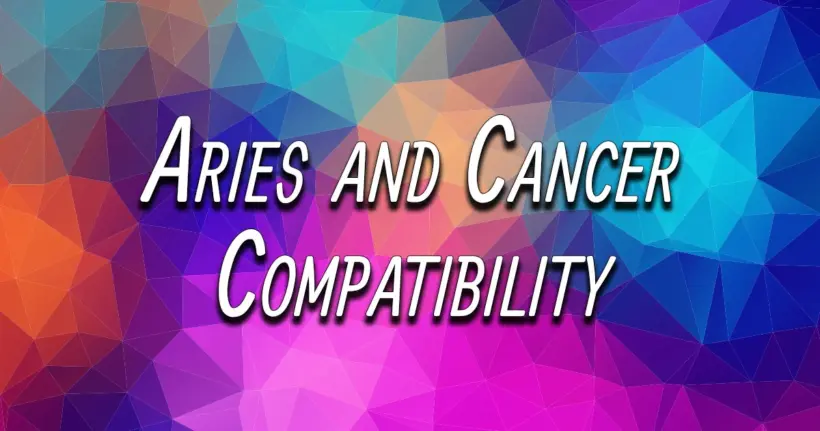 Aries and Cancer Compatibility