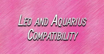 Leo and Aquarius Compatibility