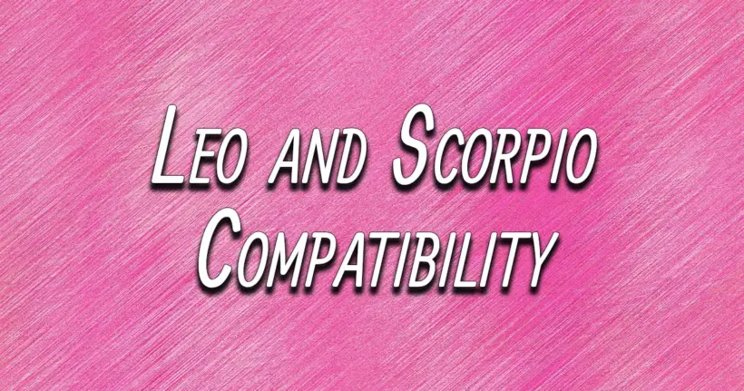 Leo and Scorpio Compatibility