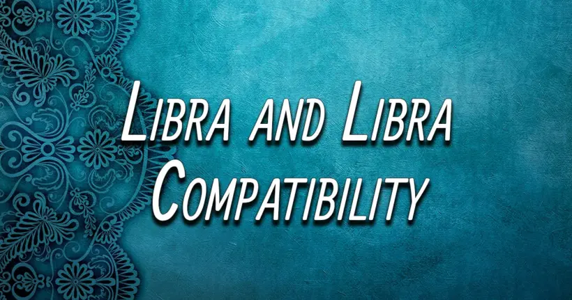 Libra and Libra Compatibility