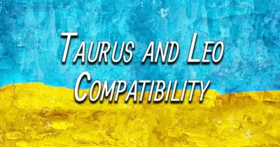 Taurus and Leo Compatibility