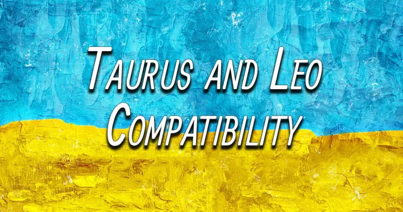 Taurus and Leo Compatibility