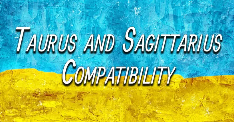 Taurus and Sagittarius Compatibility